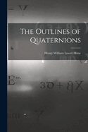 The Outlines of Quaternions