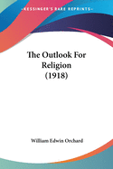 The Outlook For Religion (1918)