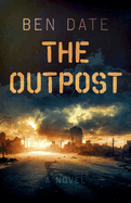 The Outpost: A Novel