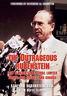 The Outrageous Rubenstein: How a Media-Savvy Trial Lawyer Fights for Justice and Change