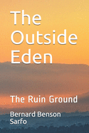 The Outside Eden: The Ruin Ground