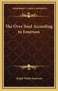 The Over Soul According to Emerson