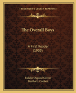 The Overall Boys: A First Reader (1905)