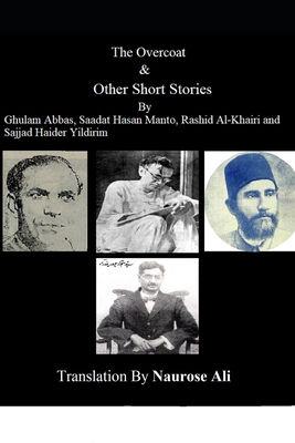 The Overcoat and Other Short Stories - Ali, Naurose (Translated by), and Manto, Ghulam Abbas Sajjad Haider Yildri