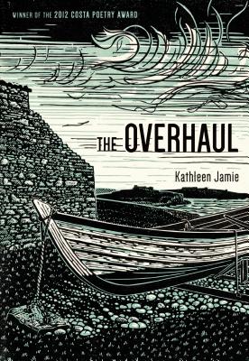 The Overhaul: Poems - Jamie, Kathleen
