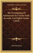 The Overlapping of Attainments in Certain Sixth, Seventh, and Eighth Grades (1918)