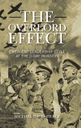 The Overlord Effect: Emergent Leadership Style at the D-Day Invasion