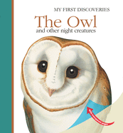 The Owl: And Other Night-Flying Creatures