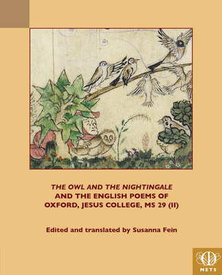 The Owl and the Nightingale: And the English Poems of Jesus College MS 29 (II) - Fein, Susanna (Editor)