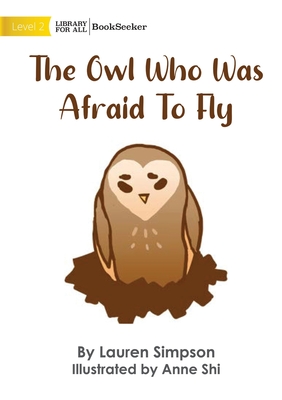 The Owl Who Was Afraid To Fly - Simpson, Lauren