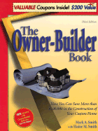 The Owner-Builder Book: How You Can Save More Than $100,000 in the Constuction of Your Custom Home
