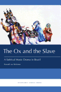 The Ox and the Slave: A Satirical Music Drama in Brazil