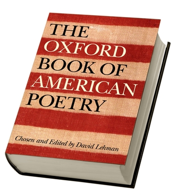 The Oxford Book of American Poetry - Lehman, David (Editor), and Brehm, John (Editor)