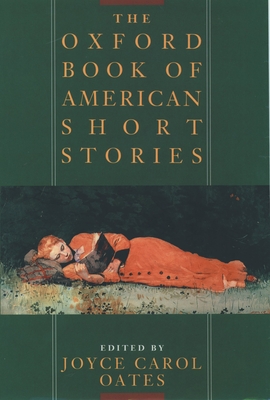 The Oxford Book of American Short Stories - Oates, Joyce Carol (Editor)