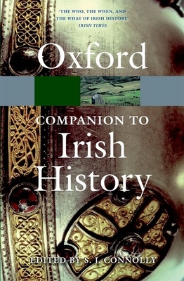 The Oxford Companion to Irish History - Connolly, S.J. (Editor)
