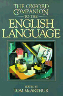 The Oxford Companion to the English Language - McArthur, Tom (Editor)