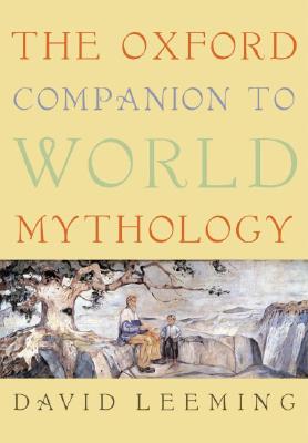 The Oxford Companion to World Mythology - Leeming, David