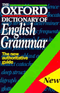 The Oxford Dictionary of English Grammar - Chalker, Sylvia (Editor), and Weiner, Edmund (Editor)