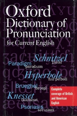 The Oxford Dictionary of Pronunciation for Current English - Upton, Clive, and Kretzschmar, William, and Konopka, Rafal