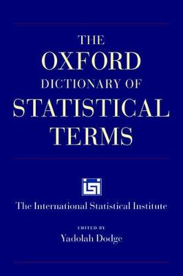 The Oxford Dictionary of Statistical Terms - Dodge, Yadolah, Dr. (Editor), and Cox, David (Editor), and Commenges, Daniel (Editor)