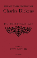 The Oxford Edition of Charles Dickens: Pictures from Italy