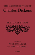 The Oxford Edition of Charles Dickens: Sketches by Boz