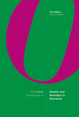 The Oxford Encyclopedia of Gender and Sexuality in Education - Mayo, Cris
