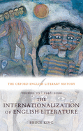 The Oxford English Literary History: Volume 13: 1948-2000: The Internationalization of English Literature