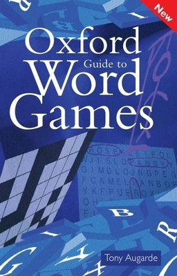 The Oxford Guide to Word Games - Augarde, Tony