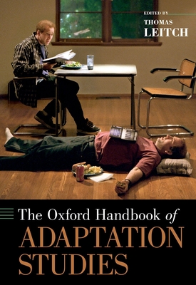 The Oxford Handbook of Adaptation Studies - Leitch, Thomas (Editor)