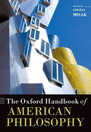 The Oxford Handbook of American Philosophy