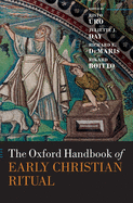 The Oxford Handbook of Early Christian Ritual