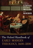 The Oxford Handbook of Early Modern Theology 1600-1800