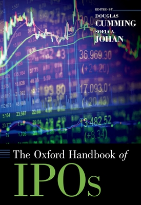 The Oxford Handbook of IPOs - Cumming, Douglas (Editor), and Johan, Sofia (Editor)