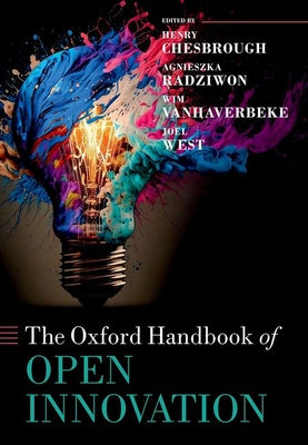 The Oxford Handbook of Open Innovation - Chesbrough, Henry (Editor), and Radziwon, Agnieszka (Editor), and Vanhaverbeke, Wim (Editor)