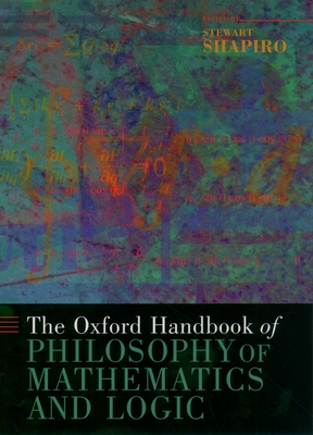 The Oxford Handbook of Philosophy of Mathematics and Logic - Shapiro