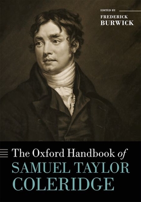 The Oxford Handbook of Samuel Taylor Coleridge - Burwick, Frederick (Editor)