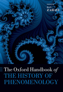 The Oxford Handbook of the History of Phenomenology