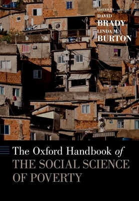 The Oxford Handbook of the Social Science of Poverty - Brady, David (Editor), and Burton, Linda M (Editor)
