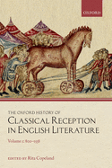 The Oxford History of Classical Reception in English Literature: Volume 1: 800-1558