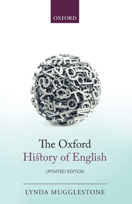 The Oxford History of English - Mugglestone, Lynda (Editor)