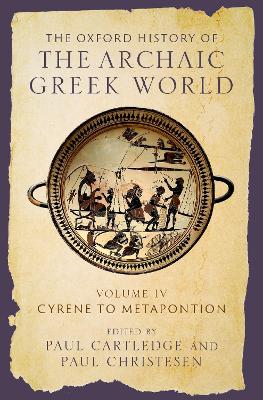 The Oxford History of the Archaic Greek World: Volume IV: Cyrene to Metapontion - Cartledge, Paul (Editor), and Christesen, Paul (Editor)