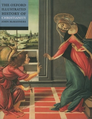 The Oxford Illustrated History of Christianity - McManners, John (Editor)