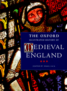 The Oxford Illustrated History of Medieval England - Saul, Nigel (Editor)