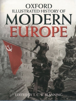 The Oxford Illustrated History of Modern Europe - Blanning, T C W (Editor)