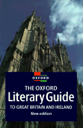 The Oxford Literary Guide to Great Britain and Ireland - Eagle, Dorothy (Editor), and Stephens, Meic (Editor), and Carnell, Hilary (Editor)