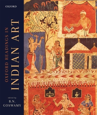 The Oxford Readings in Indian Art - Goswamy, B.N., Prof.