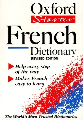 The Oxford Starter French Dictionary - Corrard, Marie-Hlne (Editor), and O'Neill, Mary (Editor)