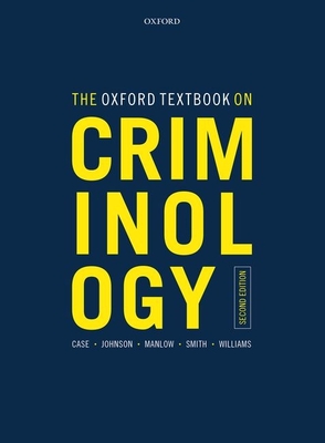 The Oxford Textbook on Criminology - Case, Steve, and Johnson, Phil, and Manlow, David