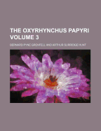 The Oxyrhynchus Papyri; Volume 3